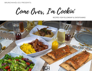 Brunchaholics Presents: Come Over, I'm Cookin' (Hardcover)